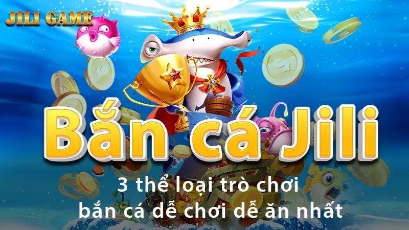 Game bắn cá Jili là gì?